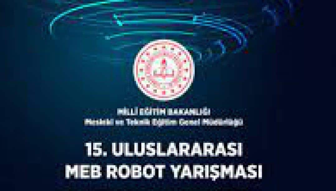 15. Uluslararası MEB Robot Yarışması Duyurusu